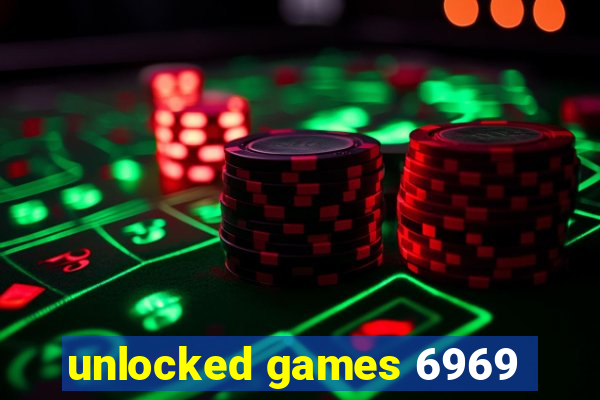 unlocked games 6969